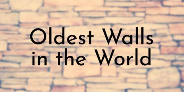 قدیمی‌ترین دیوارهای جهان