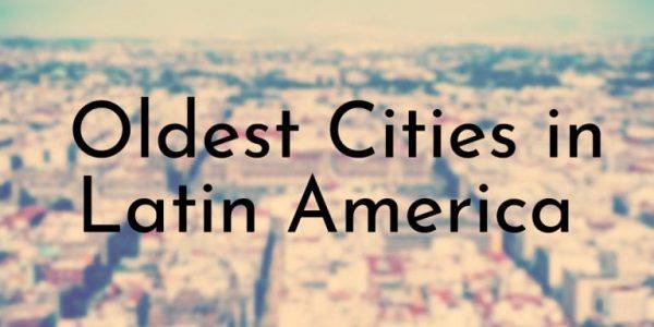 قدیمی‌ترین شهرهای آمریکای لاتین