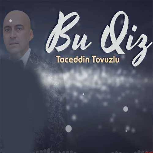 تاجدین تووزلو بو قیز