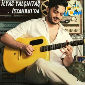 دانلود آهنگ ترکی Istanbul'da از Ilyas Yalçintaş