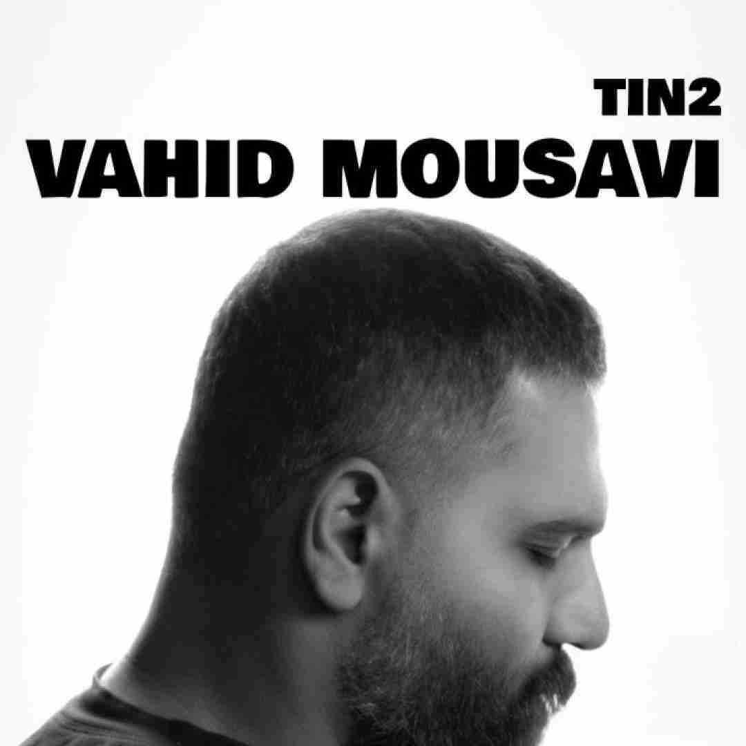 دانلود آهنگ جدید تین 2 از وحید موسوی