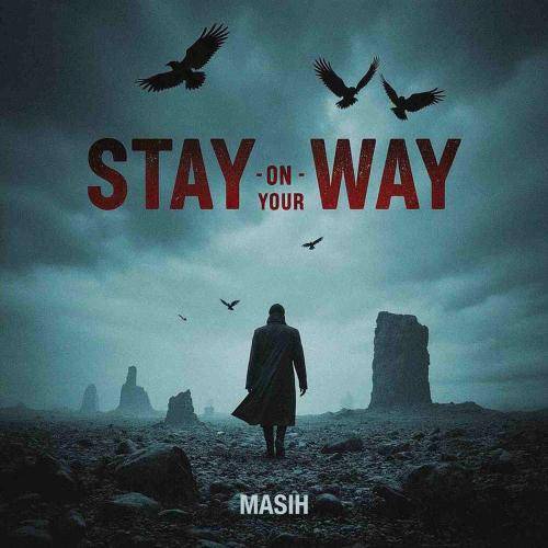 مسیح Stay On Your Way